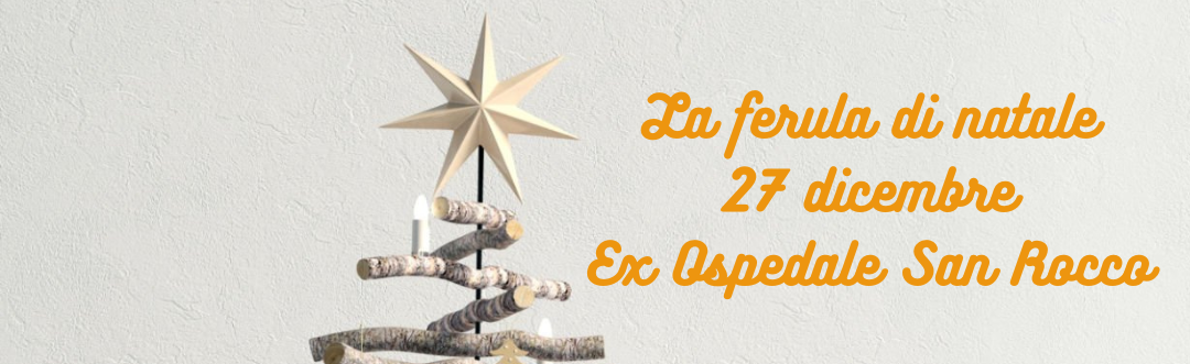 La ferula di Natale all'Ex Ospedale San Rocco